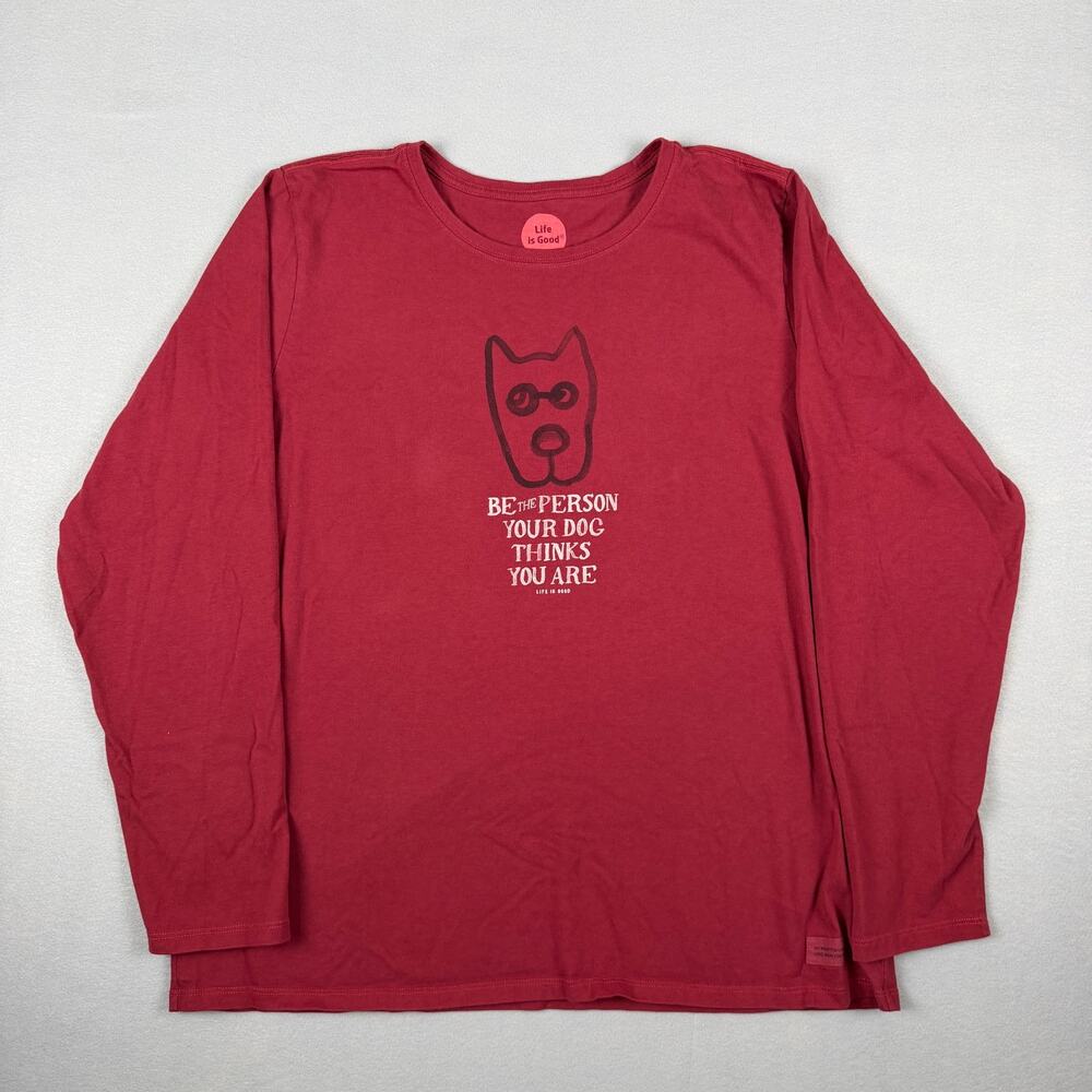 Life Is Good Crusher long sleeve Tee Mens XL Be The Person Your Dog Thinks Red
